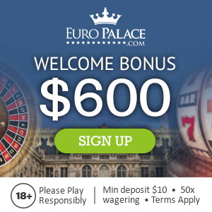 Euro Palace $600 Bonus Offer